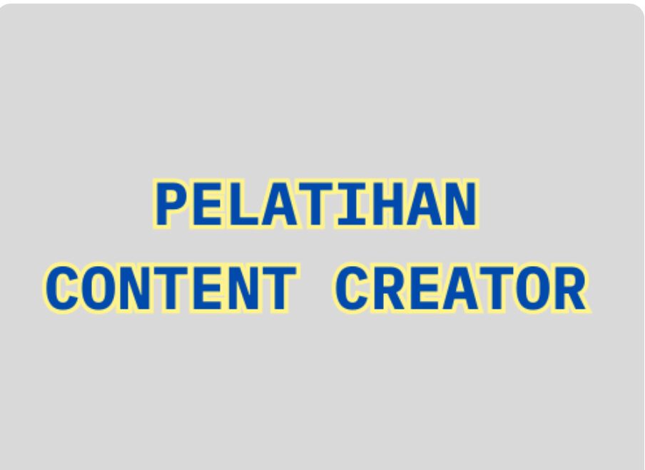 PELATIHAN CONTENT CREATOR